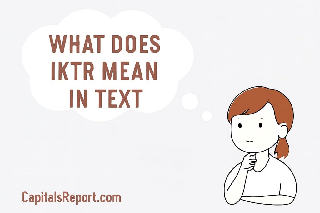 What Does IKTR Mean in Text