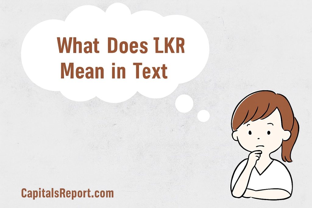 What Does LKR Mean in Text
